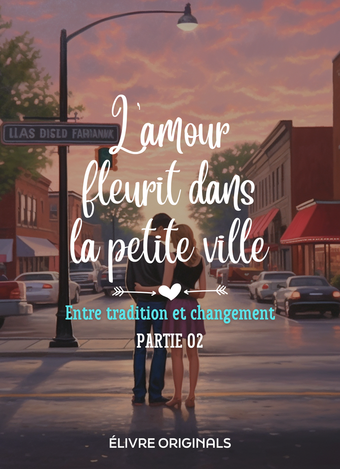 L'amour fleurit dans la petite ville partie 02