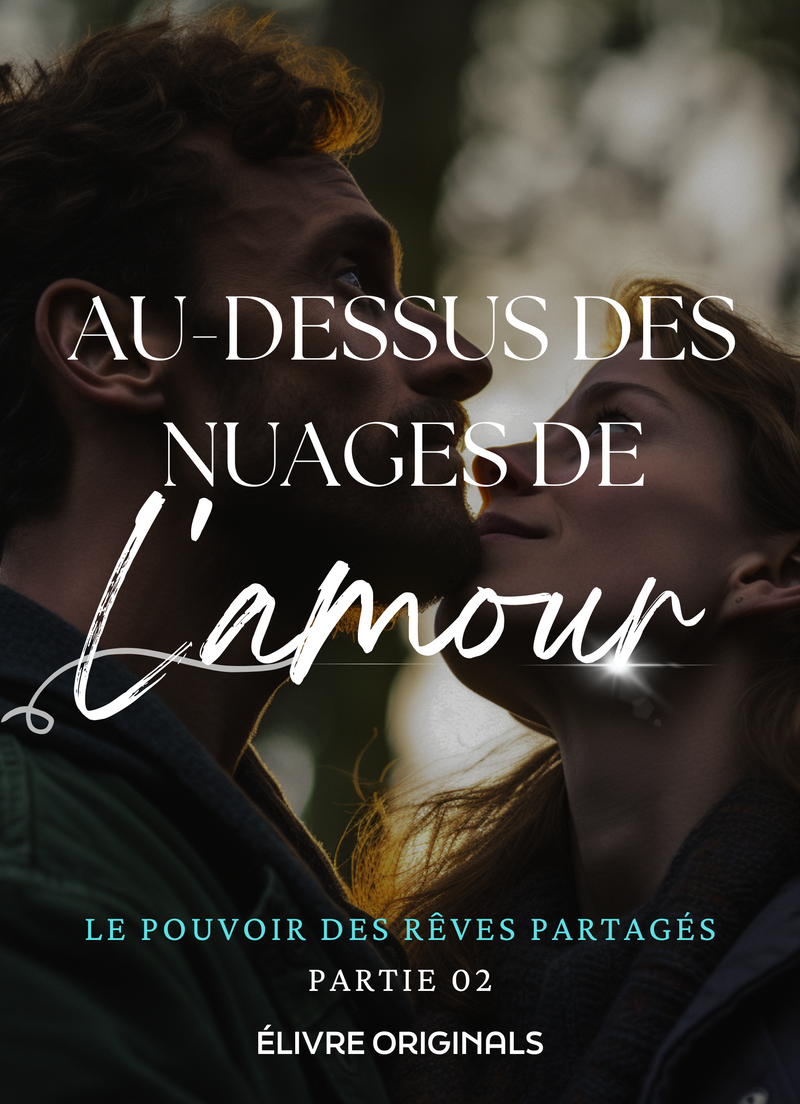 Au dessus des nuages de l'amour partie 02