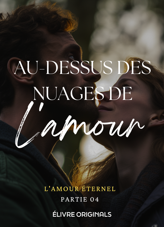 Au dessus des nuages de l'amour partie 04