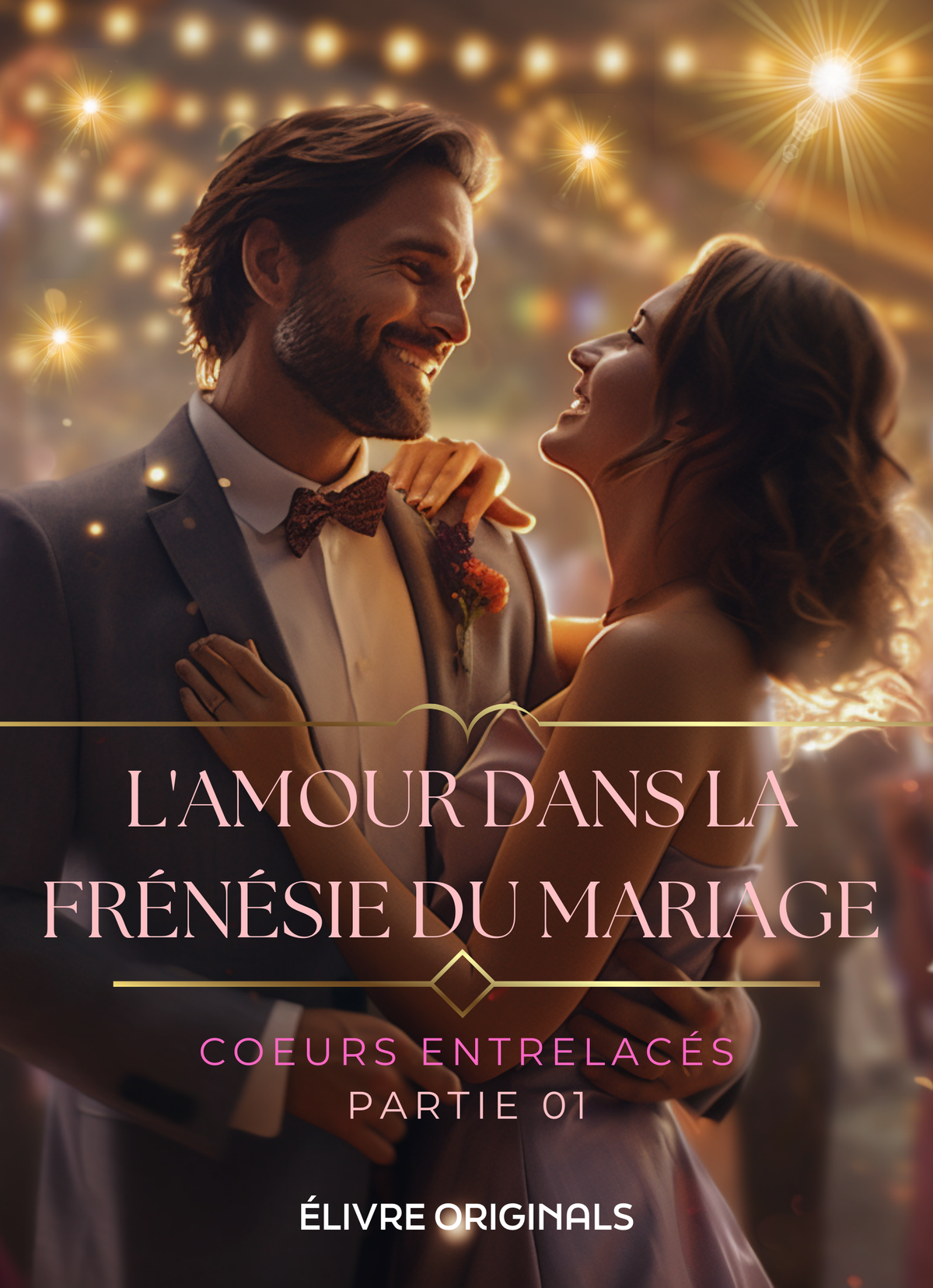 L'amour dans la frénésie du mariage partie 01