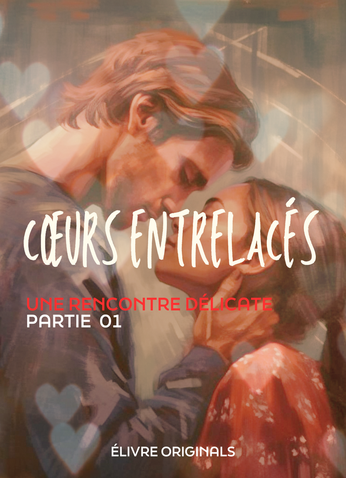 Cœurs Entrelacés Partie 01